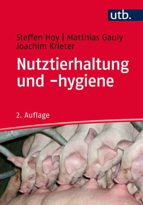 Nutztierhaltung und -hygiene - Steffen Hoy, Matthias Gauly, Joachim Krieter