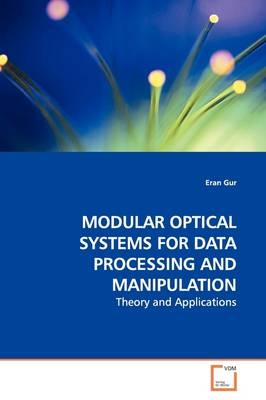 Modular Optical Systems For Data Processing And Manipulation - Eran Gur