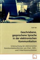 Geschriebene, gesprochene Sprache in der elektronischen Kommunikation - Zsolt Tápi