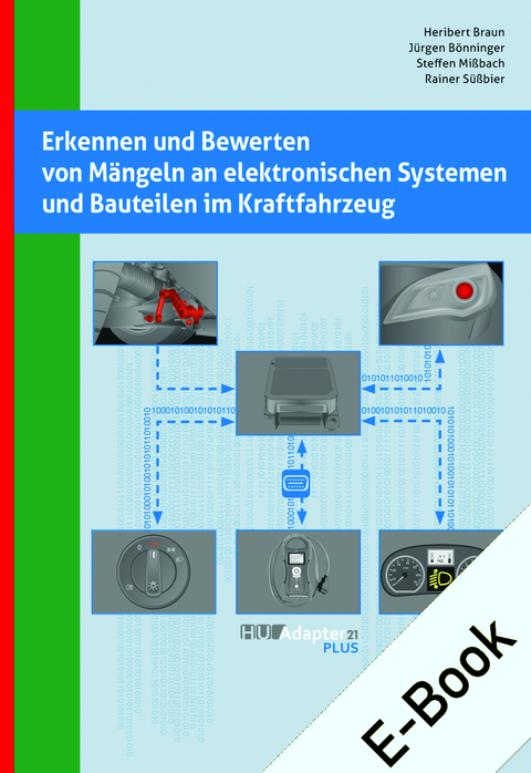Erkennen und Bewerten von M&auml;ngeln an elektronischen Systemen und Bauteilen im Kraftfahrzeug - E-Bundle - Heribert Braun, J&uuml;rgen B&ouml;nninger, Steffen Missbach, Rainer S&uuml;&szlig;bier