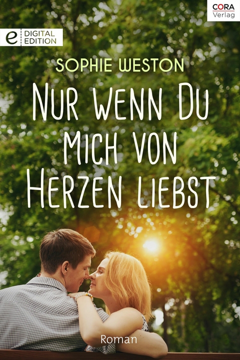 Nur wenn du mich von Herzen liebst - Sophie Weston