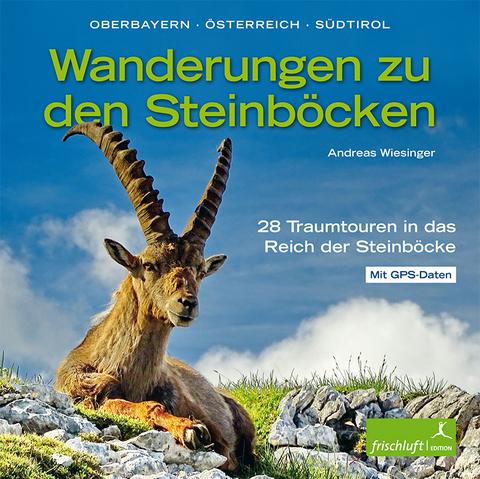 Wanderungen zu den Steinböcken - Andreas Wiesinger