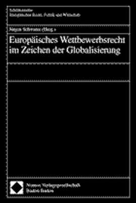 Europ&auml;isches Wettbewerbsrecht im Zeichen der Globalisierung