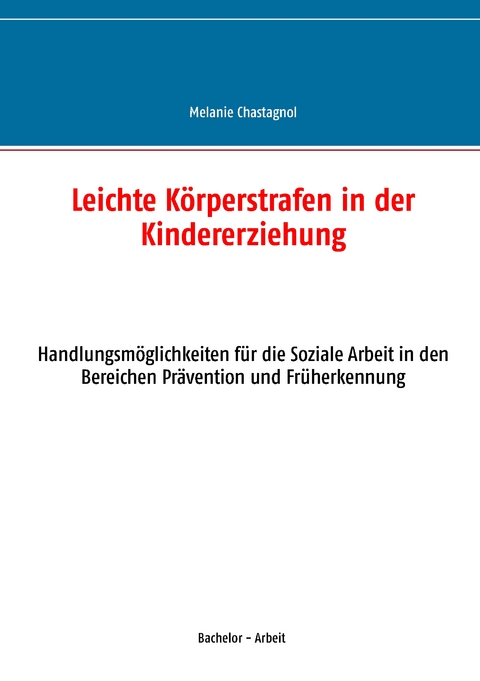Leichte K&ouml;rperstrafen in der Kindererziehung - Melanie Chastagnol