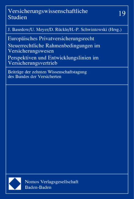 Europ&auml;isches Privatversicherungsrecht - Steuerrechtliche Rahmenbedingungen im Versicherungswesen - Perspektiven und Entwicklungslinien im Versicherungsvertrieb - 