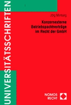 Konzernexterne Betriebspachtverträge im Recht der GmbH