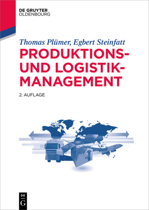 Produktions- und Logistikmanagement - Thomas Pl&uuml;mer, Egbert Steinfatt