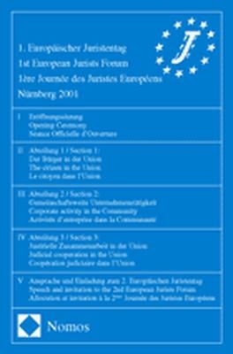 1. Europ&auml;ischer Juristentag - 1st European Jurists Forum - 1&egrave;re Journ&eacute;e des Juristes Europ&eacute;ens N&uuml;rnberg 2001