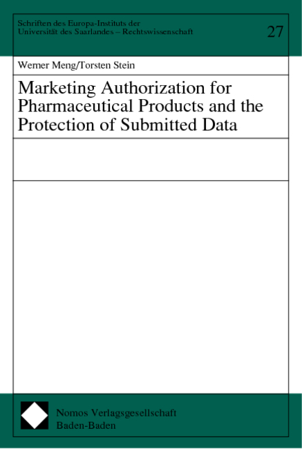 Marketing Authorization for Pharmaceutical Products and the Protection of Submitted Data - Werner Meng, Torsten Stein