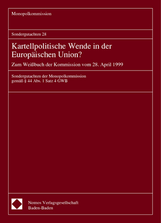 Sondergutachten 28. Kartellpolitische Wende in der Europäischen Union? Zum Weißbuch der Kommission vom 28. April 1999