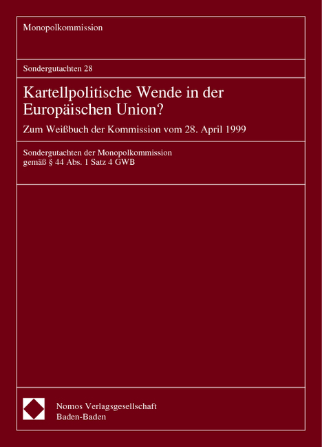 Sondergutachten 28. Kartellpolitische Wende in der Europ&auml;ischen Union? Zum Wei&szlig;buch der Kommission vom 28. April 1999 -  Monopolkommission