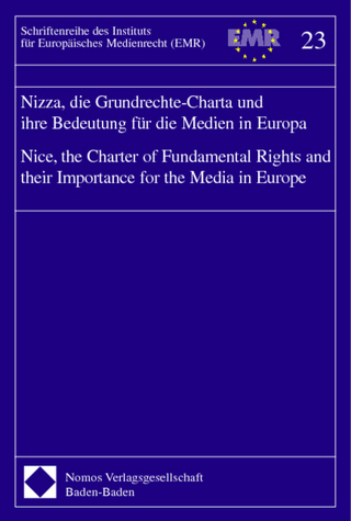 Nizza, die Grundrechte-Charta und ihre Bedeutung für die Medien in Europa - Nice, the Charter of Fundamental Rights and their Importance for the Media in Europe