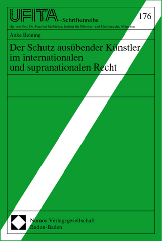 Der Schutz ausübender Künstler im internationalen und supranationalen Recht