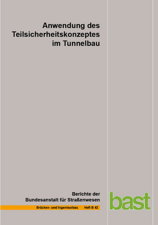 Anwendung des Teilsicherheitskonzeptes im Tunnelbau