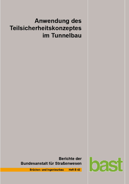 Anwendung des Teilsicherheitskonzeptes im Tunnelbau - A St&auml;ding, T Krocker