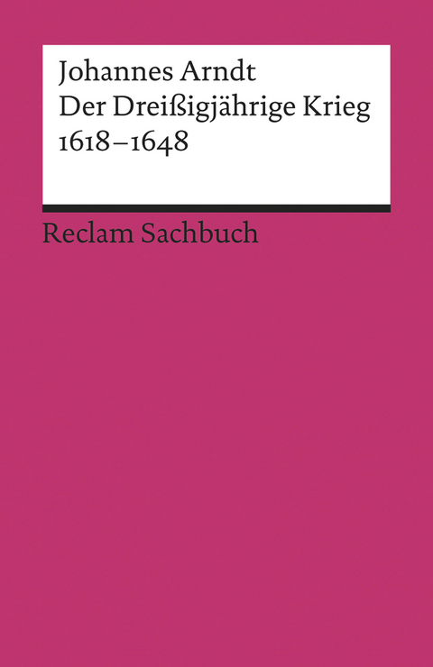 Der Drei&szlig;igj&auml;hrige Krieg 1618&ndash;1648 -  Johannes Arndt