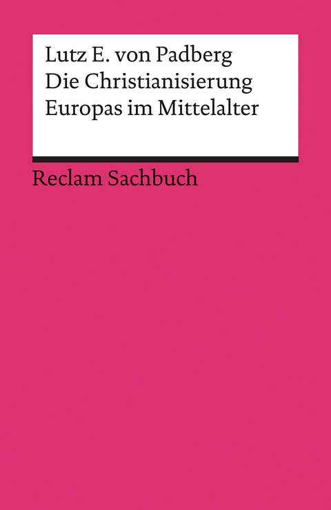 Die Christianisierung Europas im Mittelalter - Lutz E. von Padberg