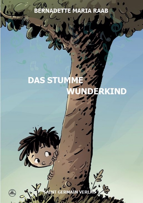Das stumme Wunderkind - Bernadette Maria Raab