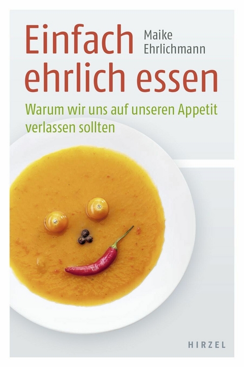 Einfach ehrlich essen - Maike Ehrlichmann