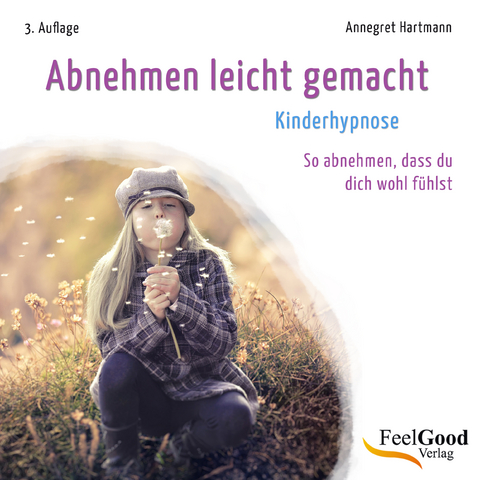 Abnehmen leicht gemacht f&uuml;r Kinder - Annegret Hartmann