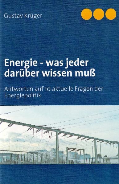 Energie - was jeder dar&uuml;ber wissen mu&szlig; - Gustav Kr&uuml;ger