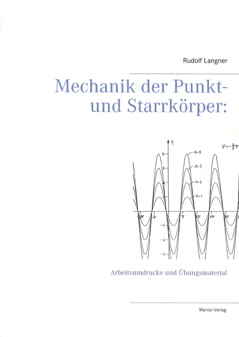 Mechanik der Punkt- und Starrk&ouml;rper: - Rudolf Langner