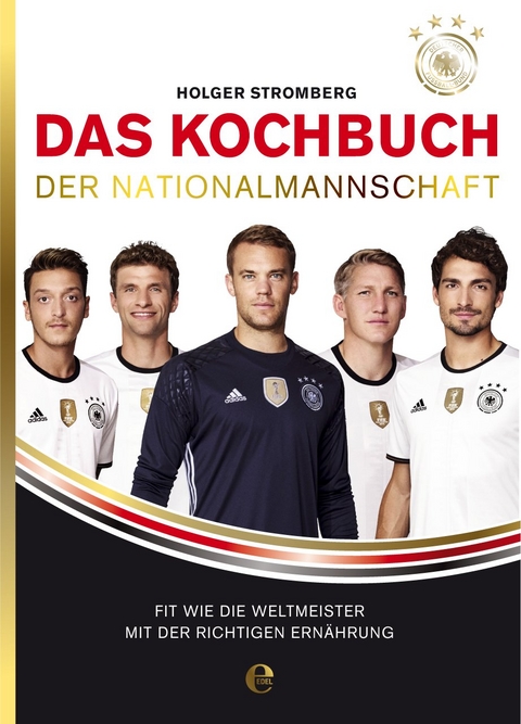 Das Kochbuch der Nationalmannschaft - Holger Stromberg