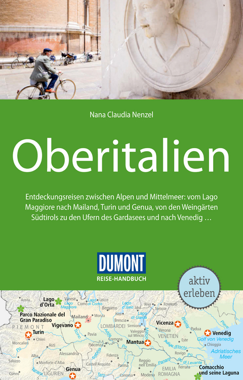 DuMont Reise-Handbuch Reisef&uuml;hrer Oberitalien - Nana Claudia Nenzel