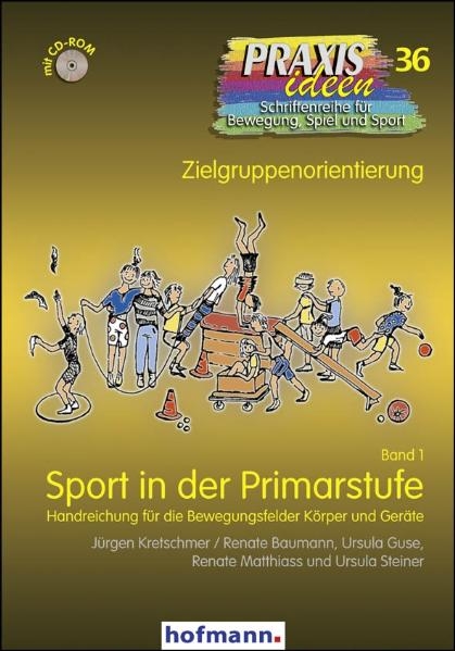 Sport in der Primarstufe - Band 1 - Jürgen Kretschmer, Renate Baumann, Ursula Guse, Renate Matthiass, Ursula Steiner