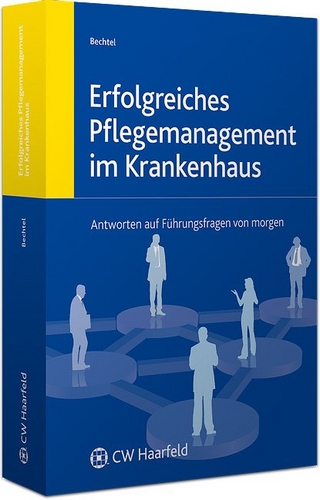 Erfolgreiches Pflegemanagement im Krankenhaus
