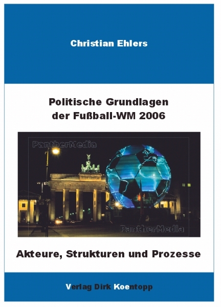 Politische Grundlagen der Weltmeisterschaft 2006 - Christian Ehlers