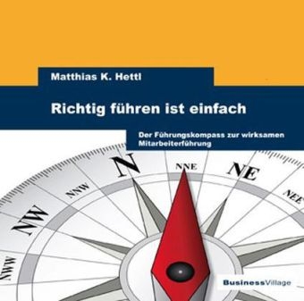 Richtig f&uuml;hren ist einfach - Matthias K. Hettl