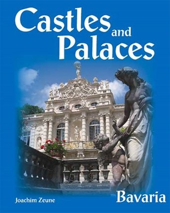 Castles and Palaces Bavaria - Joachim Zeune