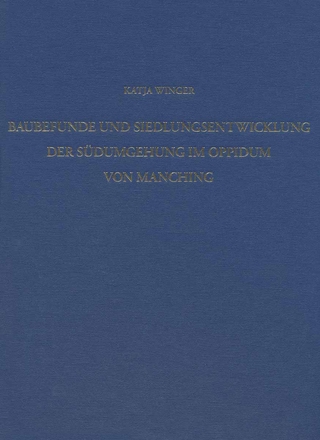 Baubefunde und Siedlungsentwicklung der Südumgehung im Oppidum von Manching