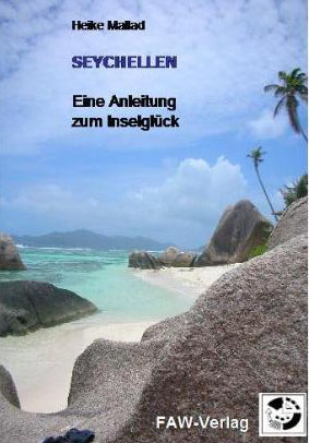 Seychellen - Eine Anleitung zum Inselgl&uuml;ck - Heike Mallad
