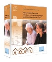 Alternative Wohnformen für Menschen mit demenziellen, geistigen und körperlichen Einschränkungen