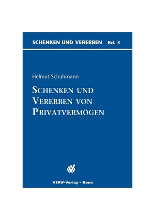Schenken und Vererben von Privatvermögen