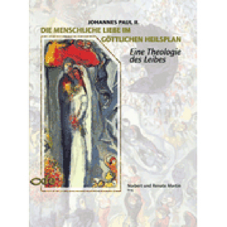 Die menschliche Liebe im göttlichen Heilsplan
