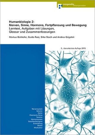 Humanbiologie 2: Nerven, Sinne, Hormone, Fortpflanzung und Bewegung