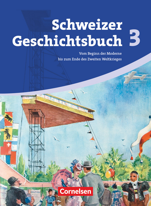 Schweizer Geschichtsbuch - Aktuelle Ausgabe - Band 3 - Christophe Gross, Karl-Heinz Holstein, Thomas Notz, J&ouml;rg Rentsch, Birgit Stalder