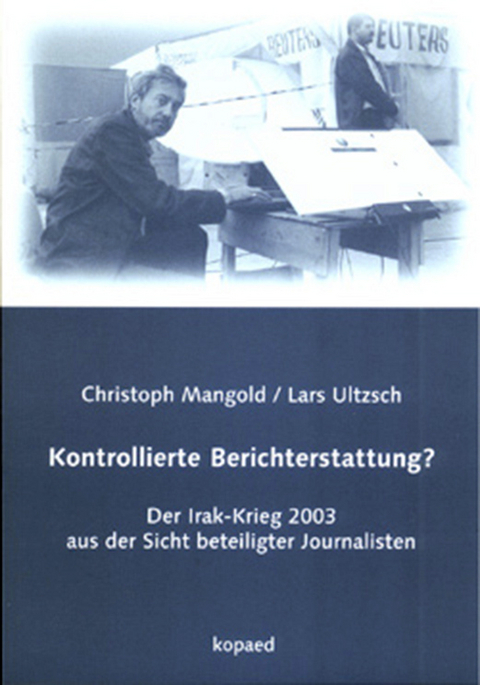 Kontrollierte Berichterstattung? - Christoph Mangold, Lars Ultzsch
