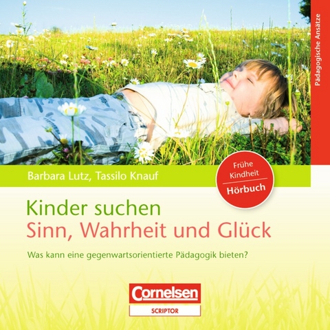 Kinder suchen Sinn, Wahrheit und Gl&uuml;ck / CD - Tassilo Knauf, Barbara Lutz