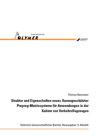 Struktur und Eigenschaften neuer, flammgeschützter Prepreg-Matrixsysteme für Anwendungen in der Kabine von Verkehrsflugzeugen