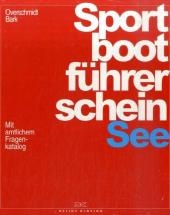 Sportbootf&uuml;hrerschein See - Axel Bark, Heinz Overschmidt