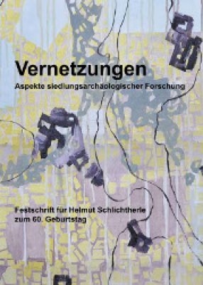 Vernetzungen, Aspekte siedlungsarchäologischer Forschung