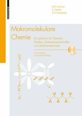 Makromolekulare Chemie - M. D. Lechner, Klaus Gehrke, Eckhard H. Nordmeier