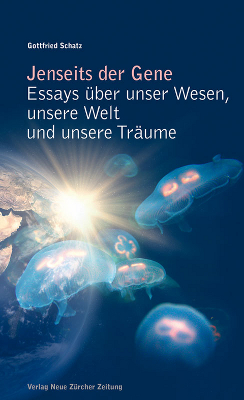 Jenseits der Gene, 6. Auflage - Gottfried Schatz