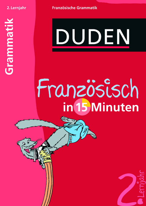 Franz&ouml;sisch in 15 Minuten &ndash; Grammatik 2. Lernjahr - 
