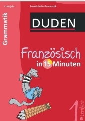 Franz&ouml;sisch in 15 Minuten - Grammatik 1. Lernjahr