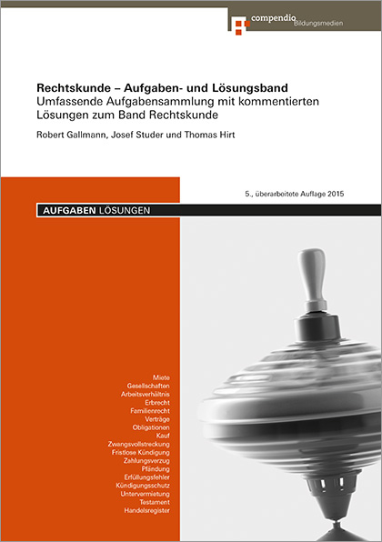 Rechtskunde Aufgaben- und L&ouml;sungsband - Robert Gallmann, Thomas Hirt, Josef Studer
